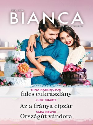 cover image of Bianca 335.--Édes cukrászlány; Az a fránya cipzár; Országút vándora